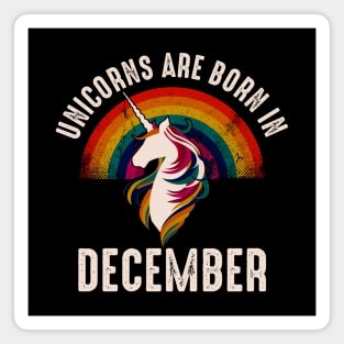 Unicorns Are Born In December Magnet